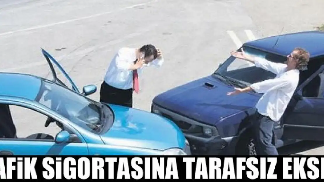 Trafik sigortasına tarafsız eksper 