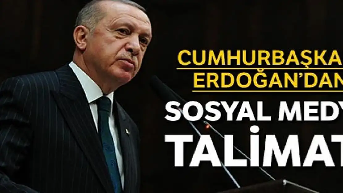 Cumhurbaşkanı Erdoğan'dan sosyal medya talimatı