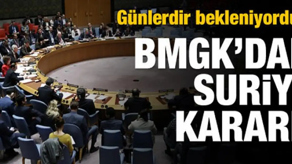 BMGK'da, beklenen Suriye kararı açıklandı!