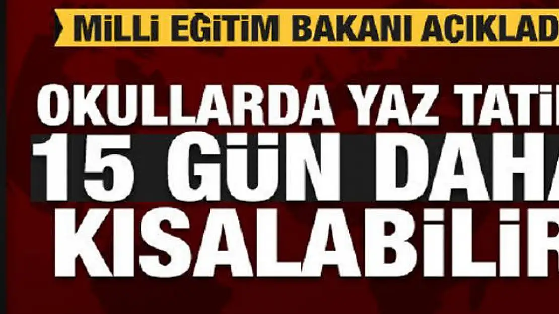 Ders sayısı azalıyor, yaz tatili de uzayacak! 