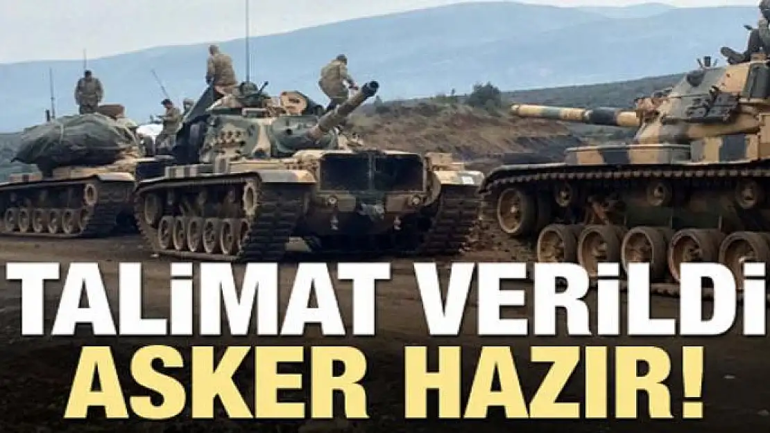 Talimat verildi asker hazır