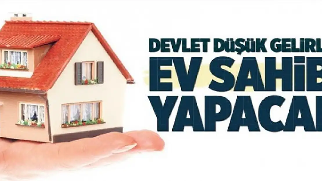 Devlet ev sahibi yapacak 