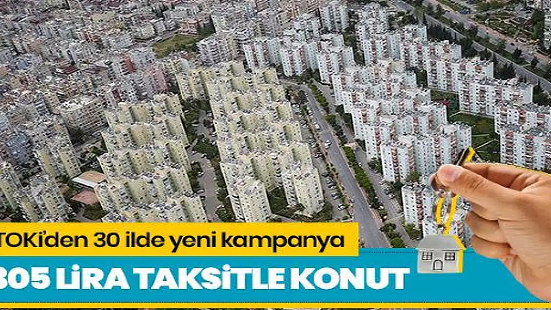 TOKİ'den 305 lira taksitle konut