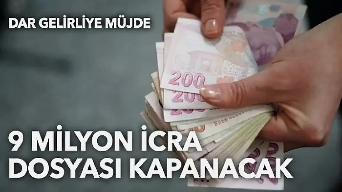 9 milyon icra dosyası kapanacak