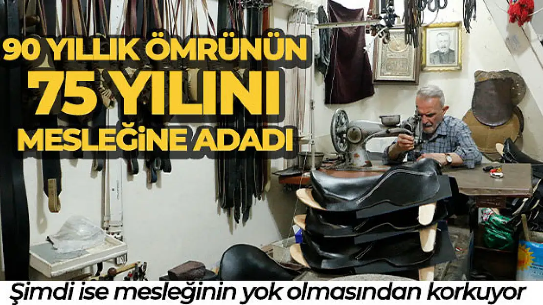 90 yıllık ömrünün 75 yılını mesleğine adadı, şimdi ise mesleğinin yok olmasından korkuyor