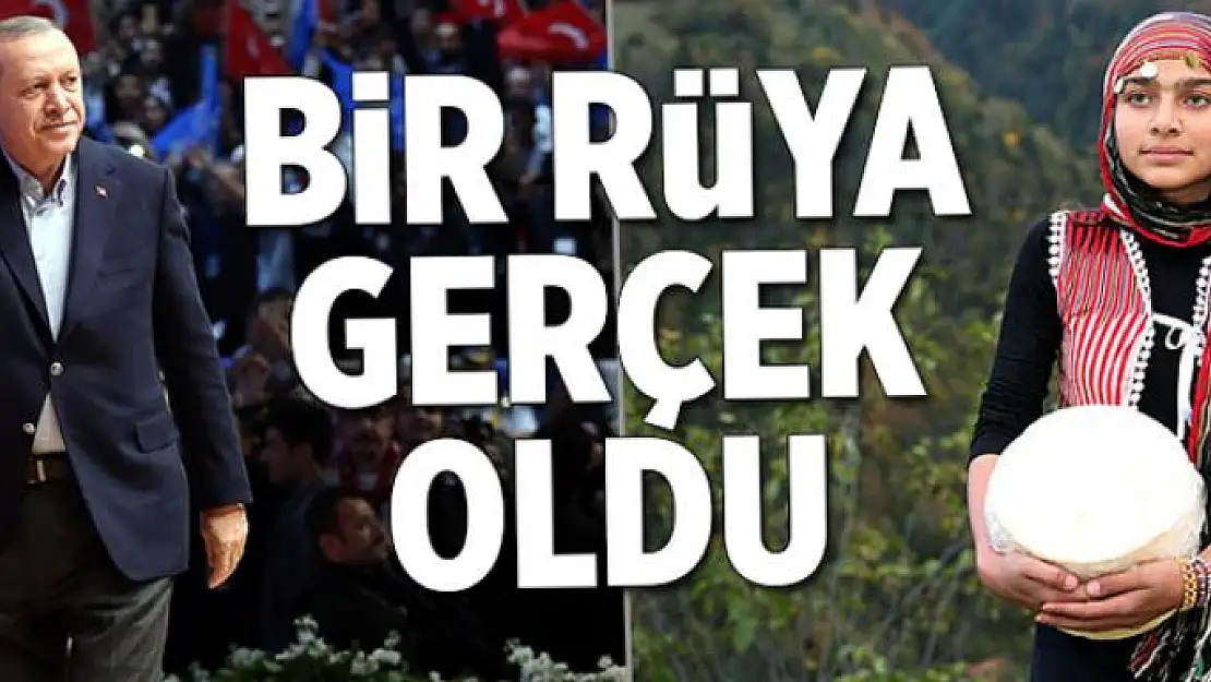 Bir rüya gerçek oldu 