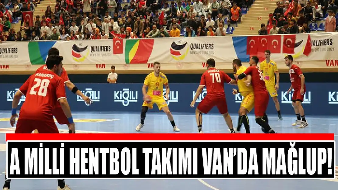 A Milli Hentbol Takımı Van'da mağlup!