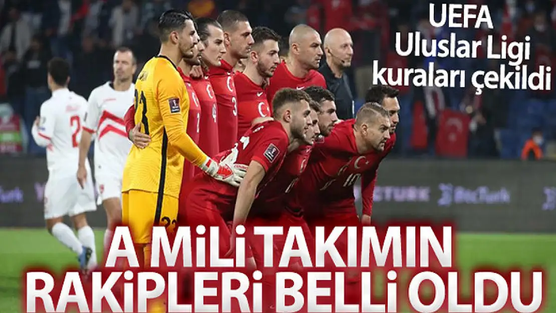 A Milli Takım'ın UEFA Uluslar Ligi'ndeki rakipleri belli oldu