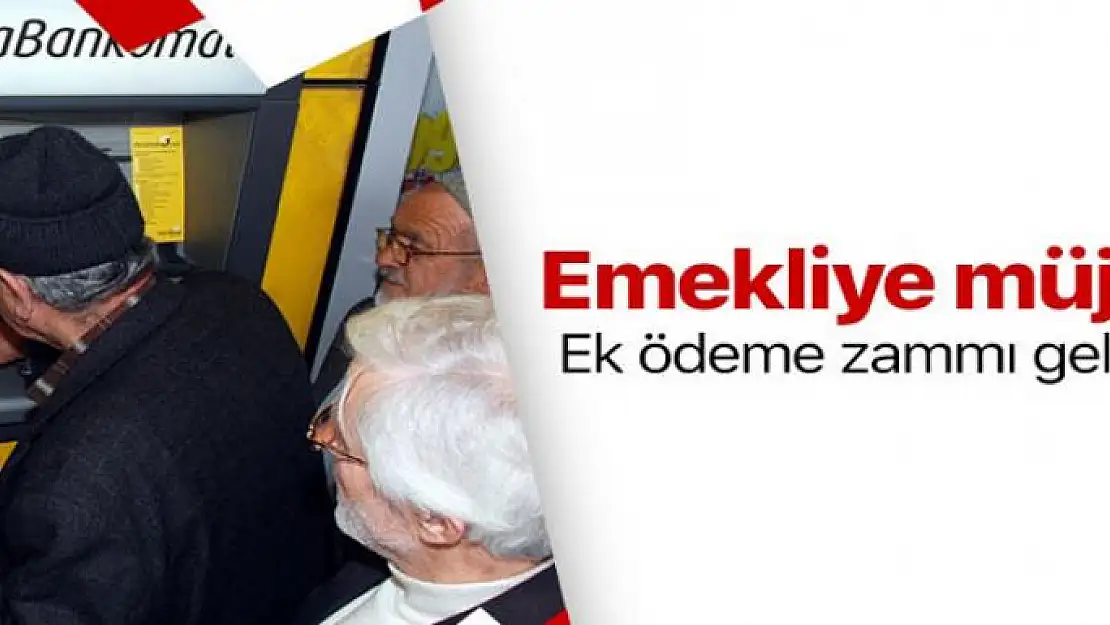 Emekliye ek ödeme zammı geldi