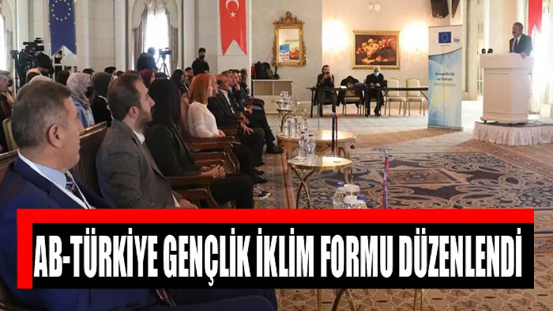 AB-Türkiye Gençlik İklim Formu düzenlendi