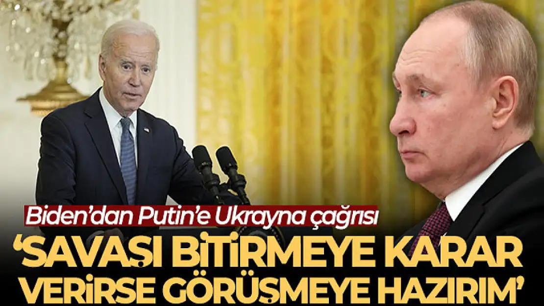 ABD Başkanı Biden: 'Putin savaşı bitirmeye karar verirse onunla görüşmeye hazırım'