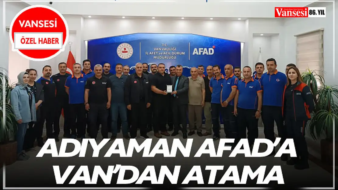 Adıyaman AFAD'a Van'dan atama