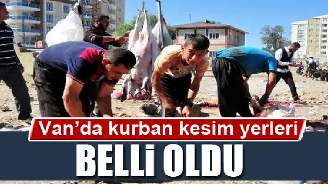 Van'da kurban kesim yerleri belli oldu