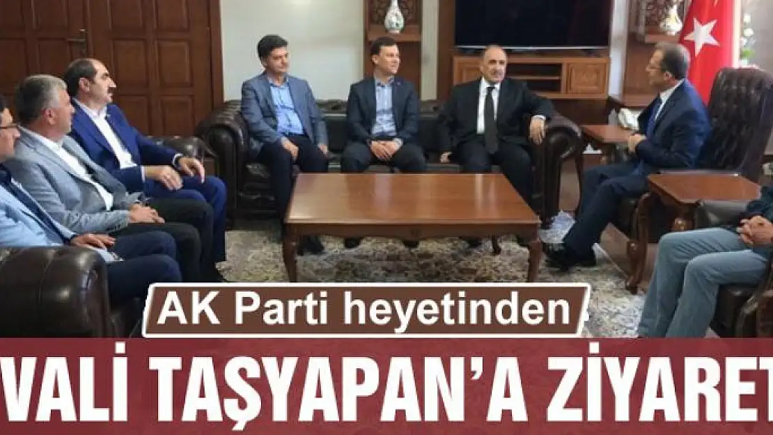 AK Parti heyetinden Vali Taşyapan'a ziyaret