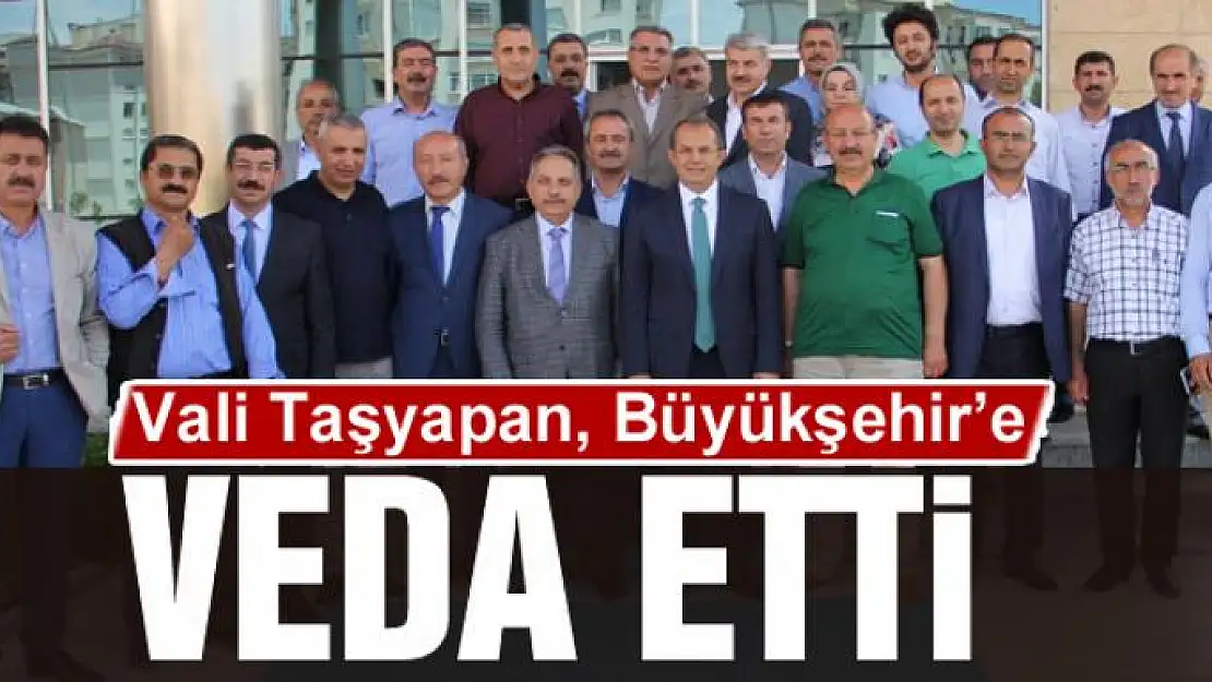 Vali Taşyapan, Büyükşehir Belediyesine veda etti