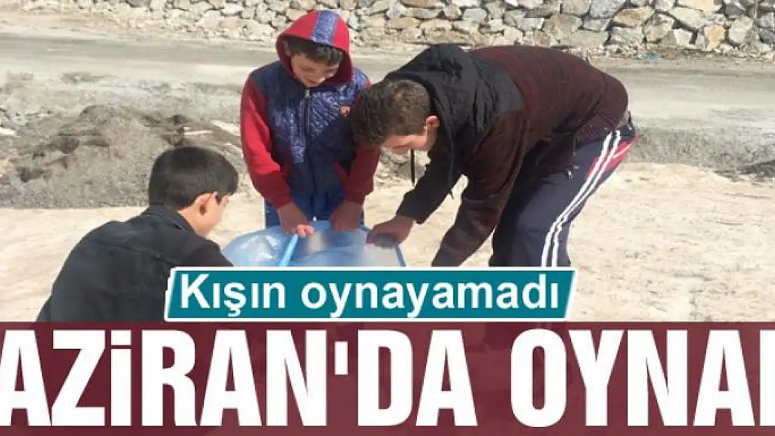 Kışın oynayamadı, Haziran'da oynadı 