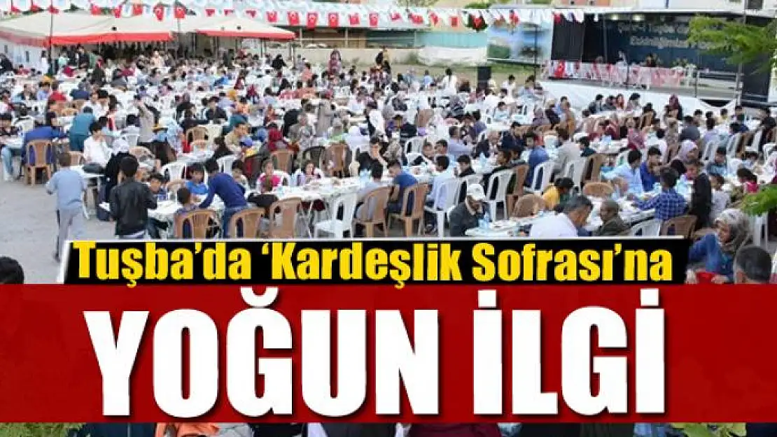 Tuşba'da 'Kardeşlik Sofrası'na yoğun ilgi