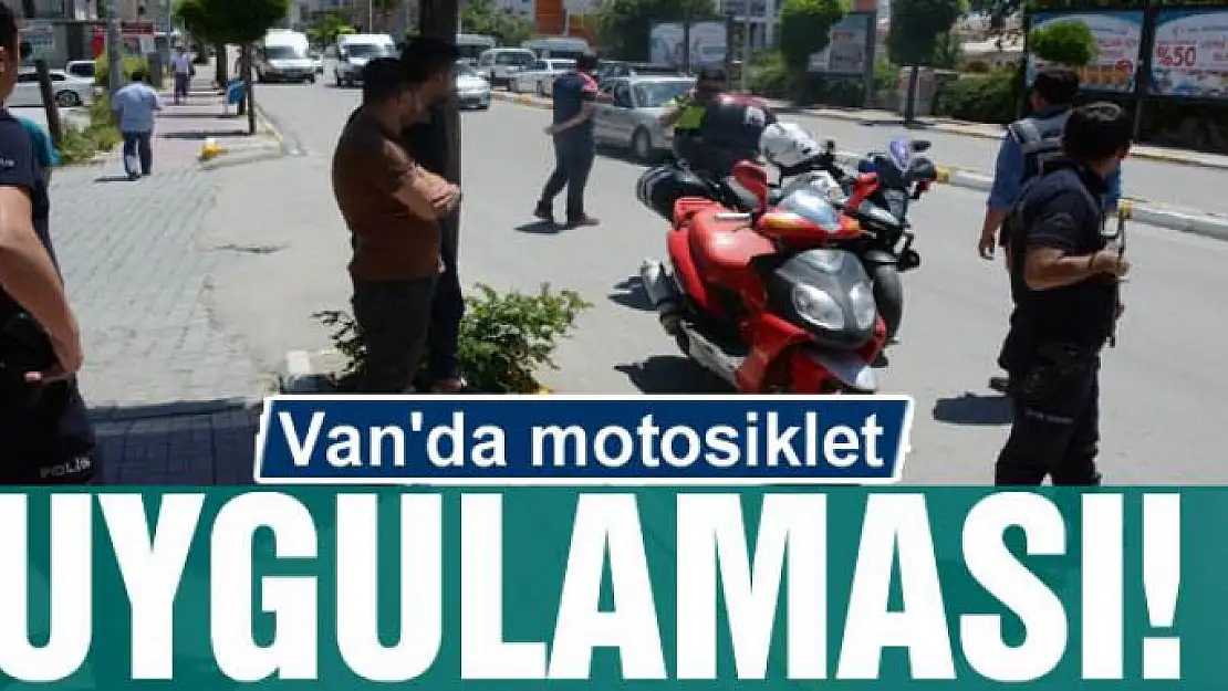 Van'da motosiklet uygulaması! 