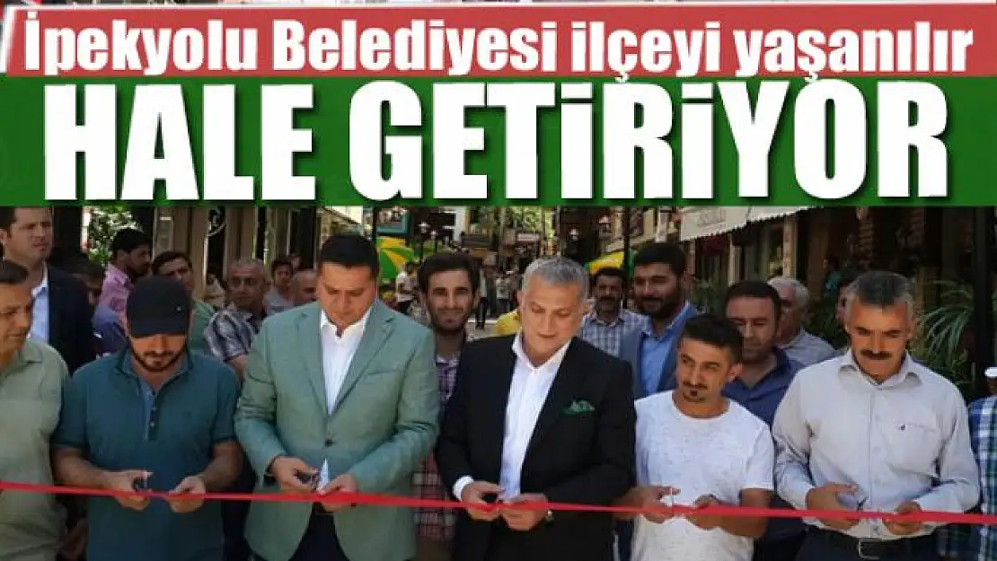 İpekyolu Belediyesi ilçeyi yaşanılır hale getiriyor