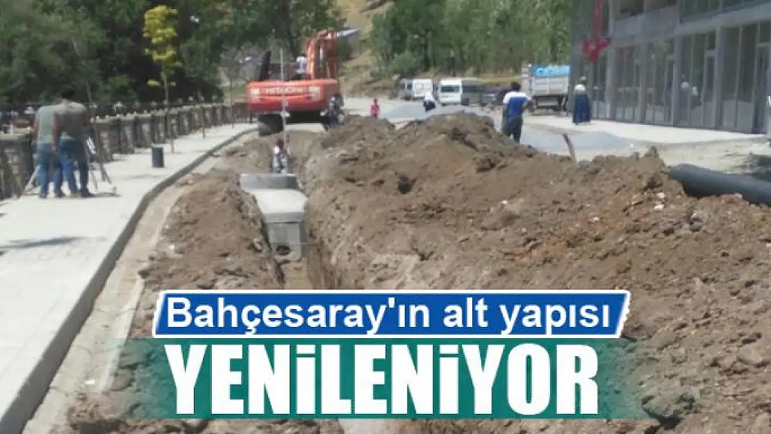 Bahçesaray'ın alt yapısı yenileniyor