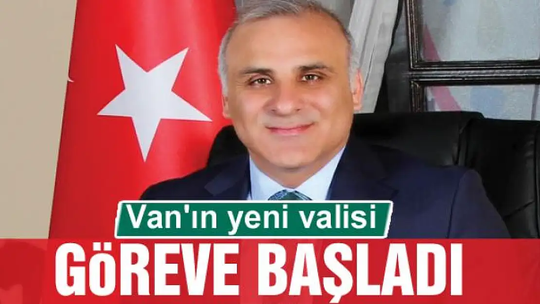 Van'ın yeni valisi Murat Zorluoğlu göreve başladı