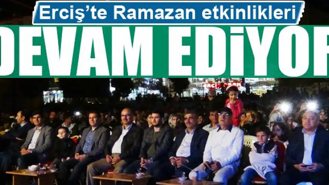 Erciş'te Ramazan etkinlikleri devam ediyor