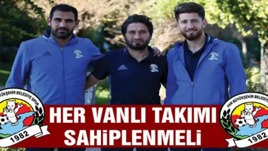 Her Vanlı takımı sahiplenmeli