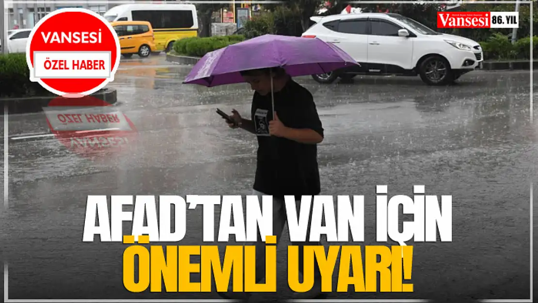 AFAD'tan Van İçin Önemli Uyarı