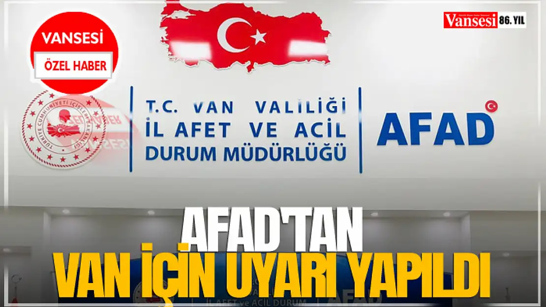 AFAD'tan Van İçin Uyarı Yapıldı