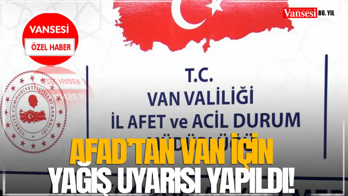 AFAD'tan Van İçin Yağış Uyarısı Yapıldı!