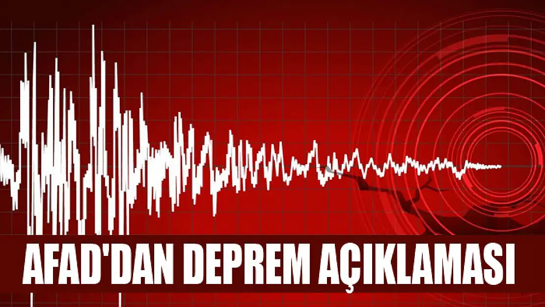 AFAD'dan deprem açıklaması