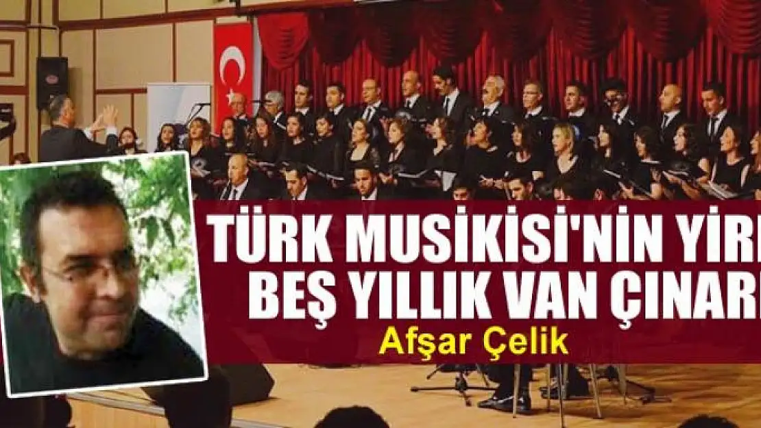 Türk Musikisi'nin Yirmi Beş Yıllık Van Çınarı