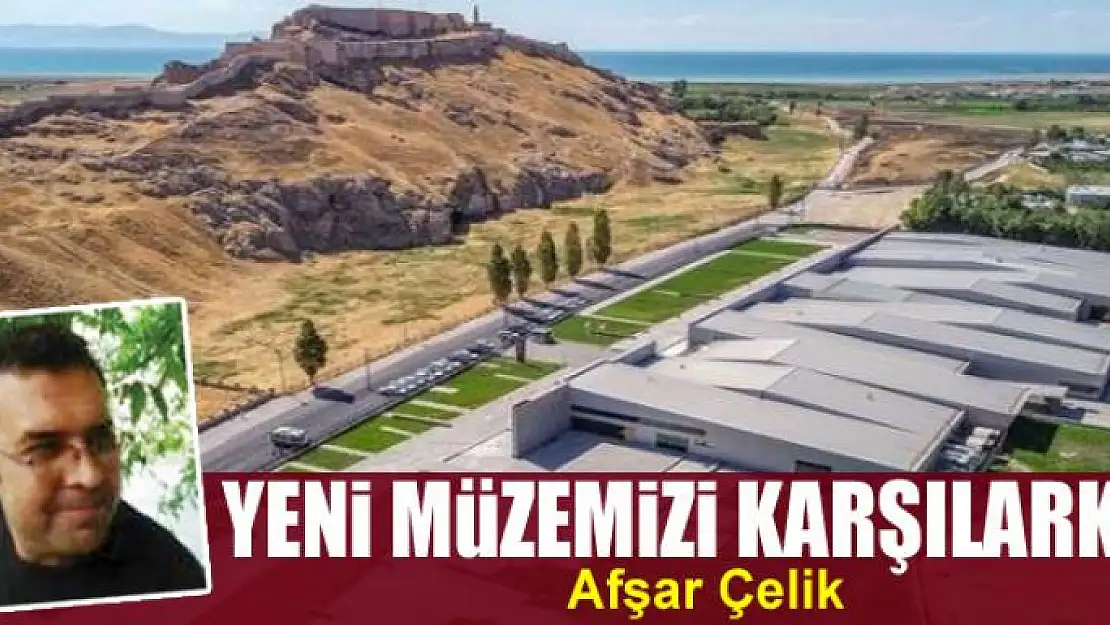 Yeni Müzemizi Karşılarken