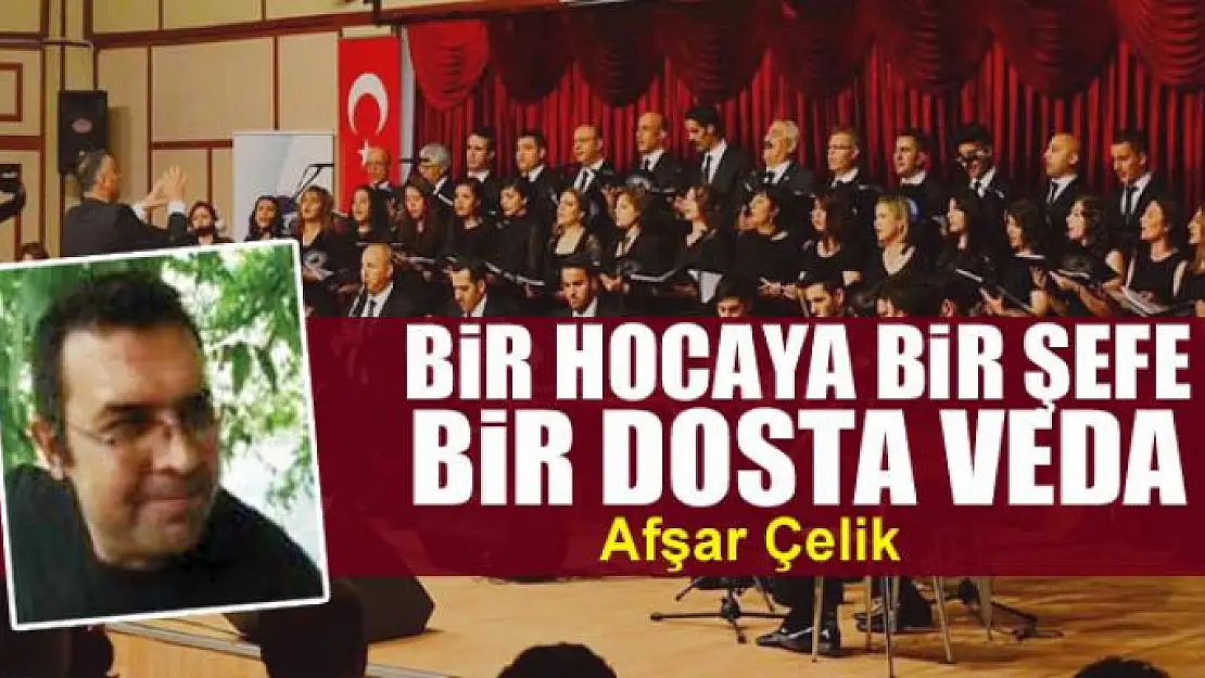 Bir Hocaya Bir Şefe Bir Dosta Veda