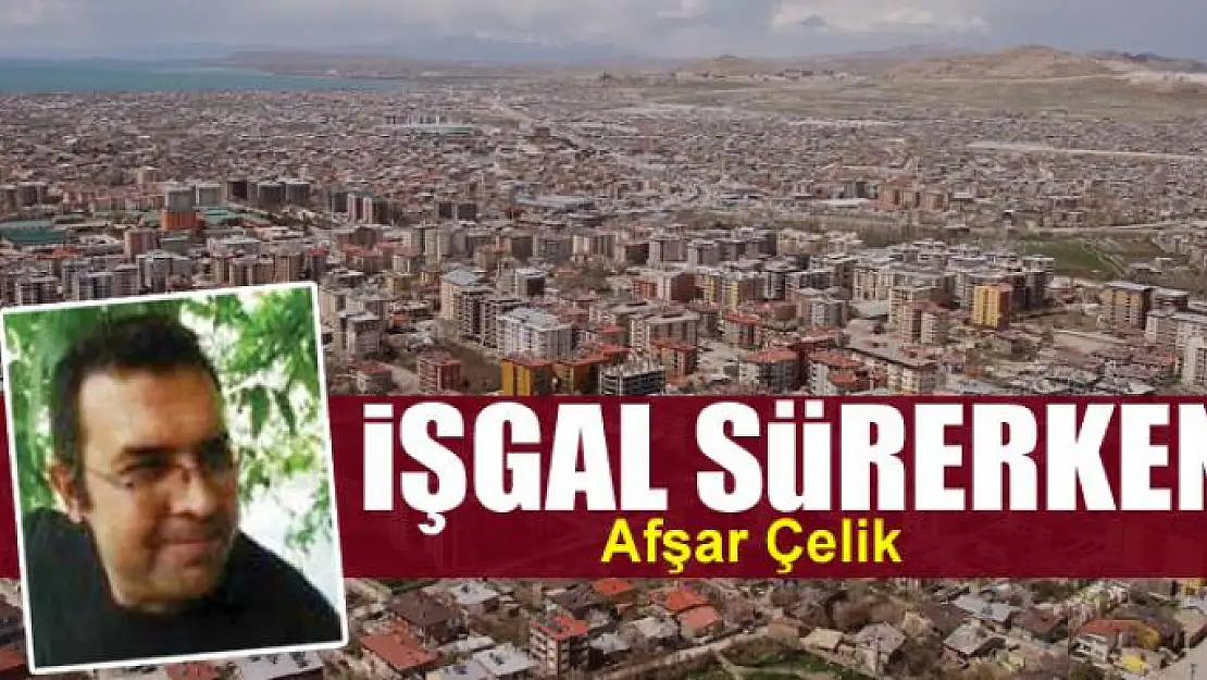 İşgal Sürerken