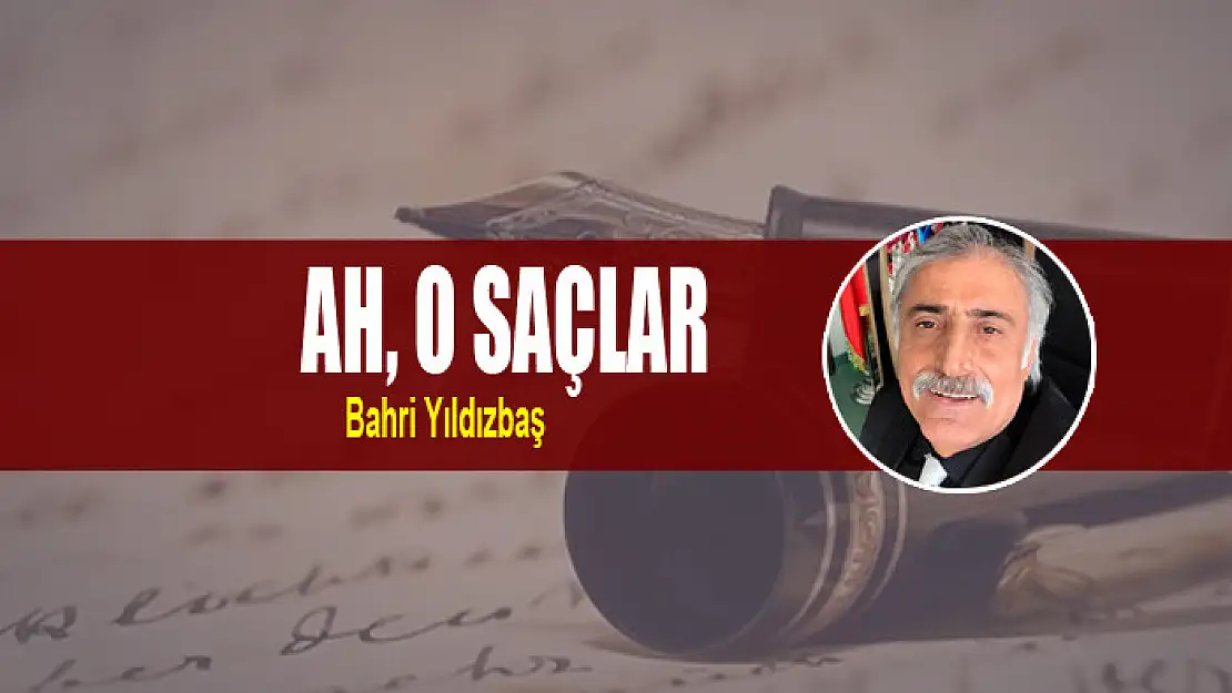 Ah, O SAÇLAR