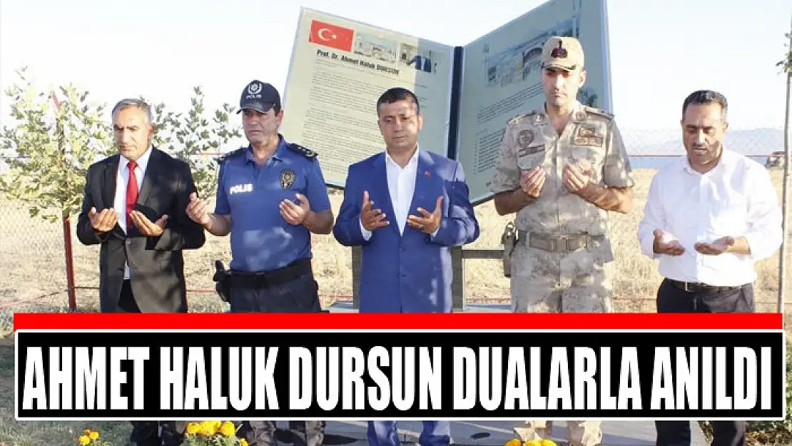 Ahmet Haluk Dursun dualarla anıldı