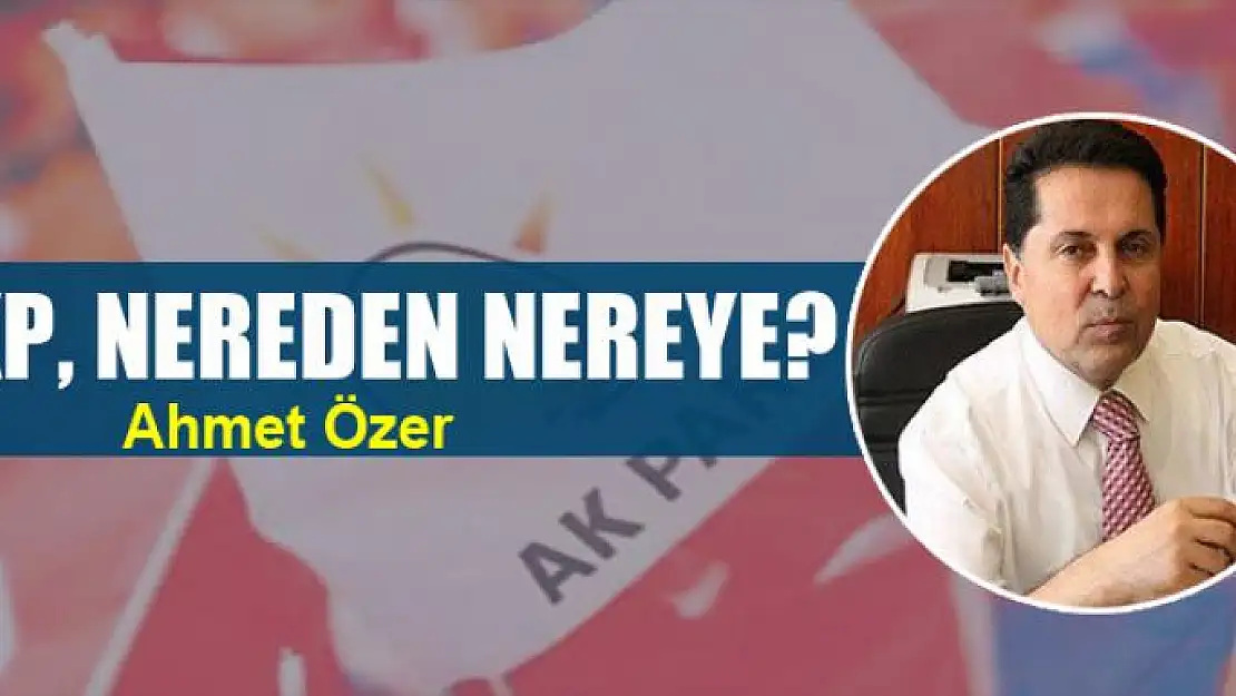 AKP, Nereden Nereye?