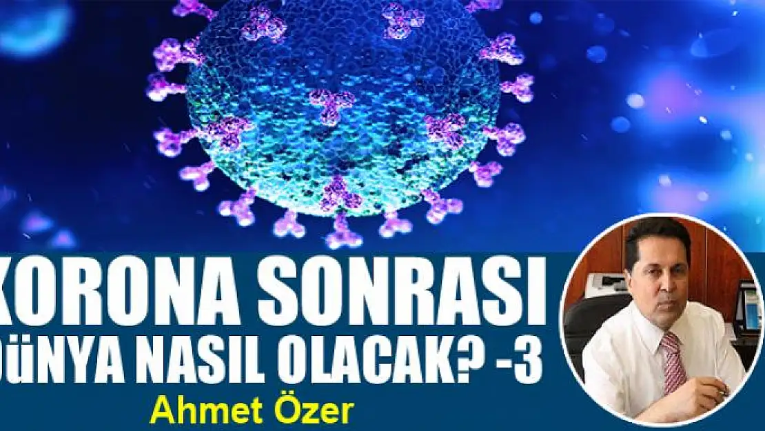 Korona sonrası dünya nasıl olacak? -3