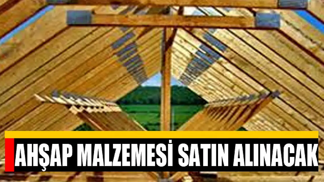 Ahşap malzemesi satın alınacak