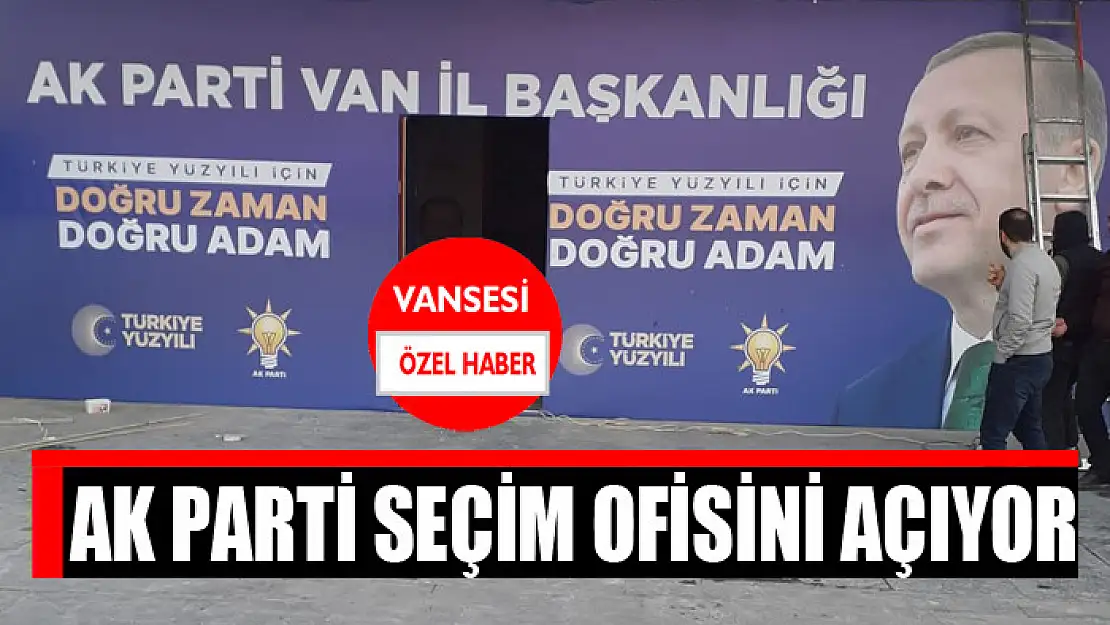 AK Parti seçim ofisini açıyor