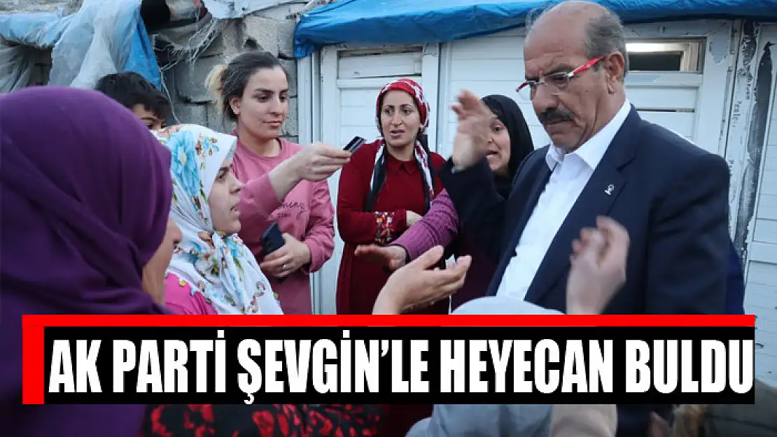 AK PARTİ ŞEVGİN'LE HEYECAN BULDU