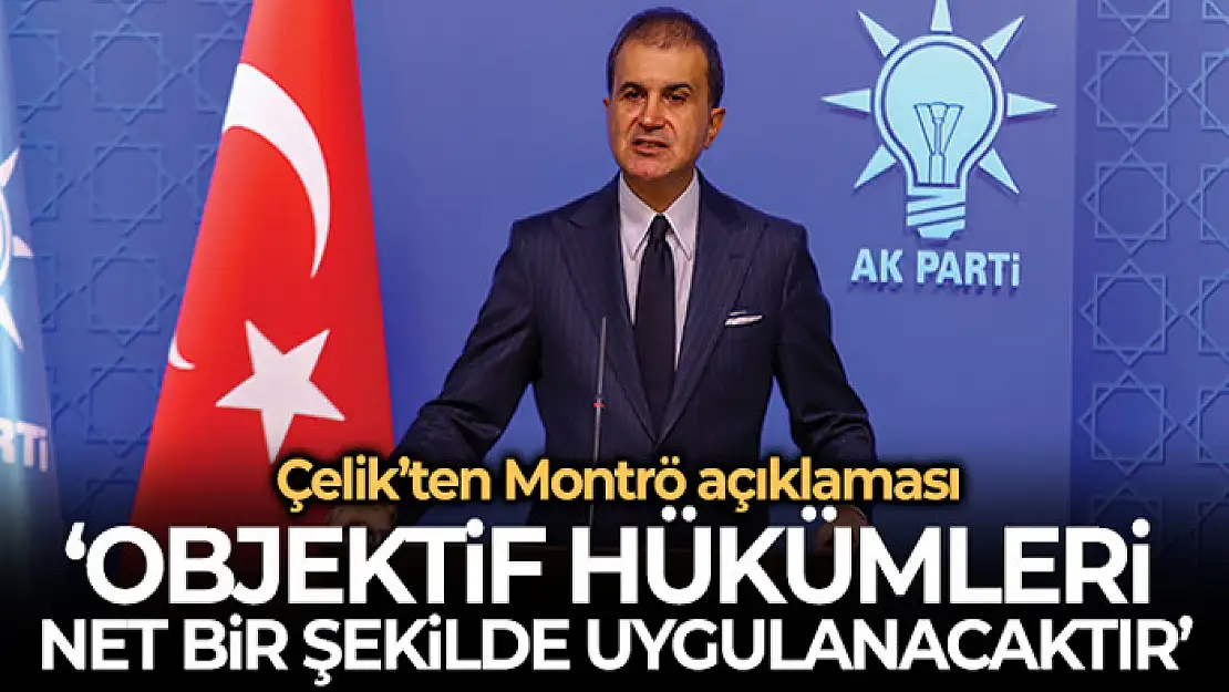 AK Parti Sözcüsü Çelik: Bu işgali tümüyle reddediyoruz