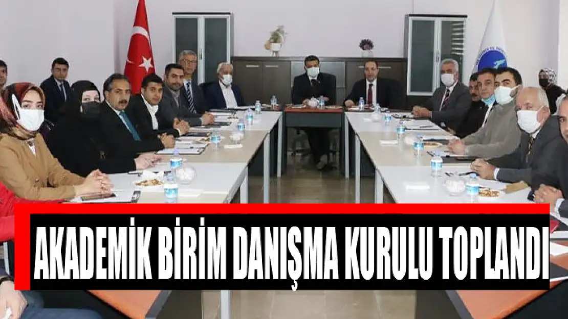 AKADEMİK BİRİM DANIŞMA KURULU TOPLANDI