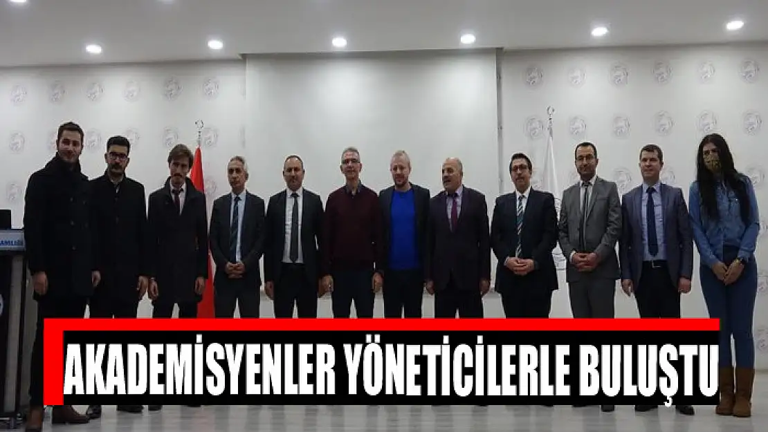 Akademisyenler yöneticilerle buluştu