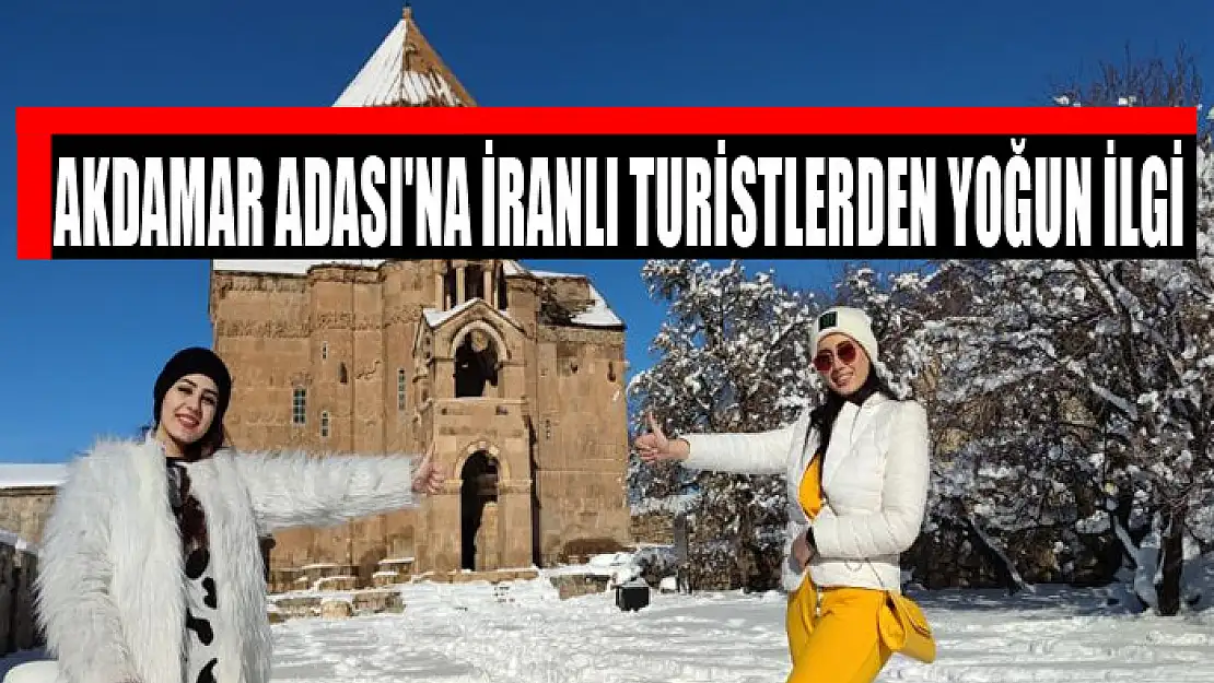 Akdamar Adası'na İranlı turistlerden yoğun ilgi