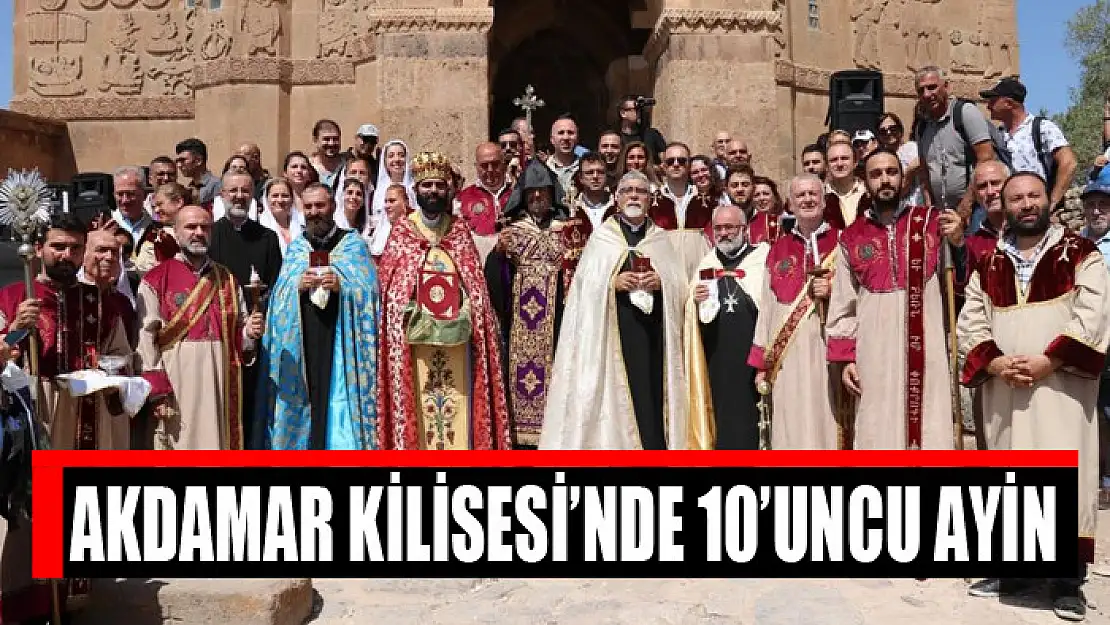 AKDAMAR KİLİSESİ'NDE 10'UNCU AYİN GERÇEKLEŞTİ