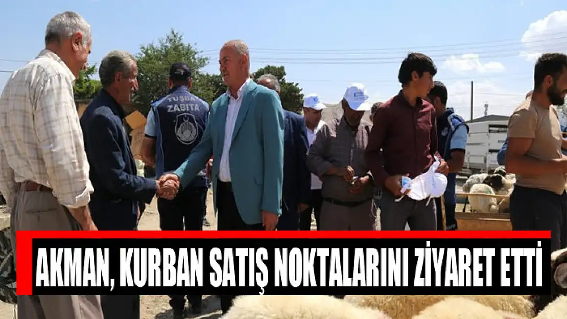 Akman, kurban satış noktalarını ziyaret etti