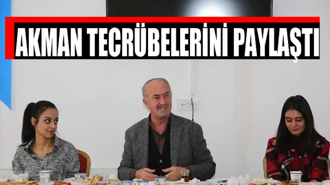 Akman tecrübelerini paylaştı