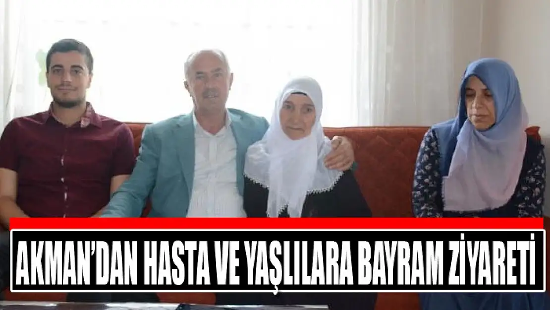 Akman'dan hasta ve yaşlılara bayram ziyareti